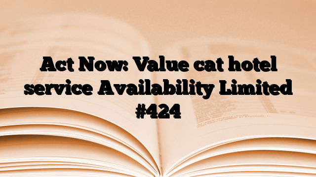 Act Now: Value cat hotel service Availability Limited