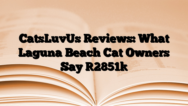CatsLuvUs Reviews: What Laguna Beach Cat Owners Say