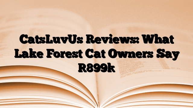 CatsLuvUs Reviews: What Lake Forest Cat Owners Say [899]