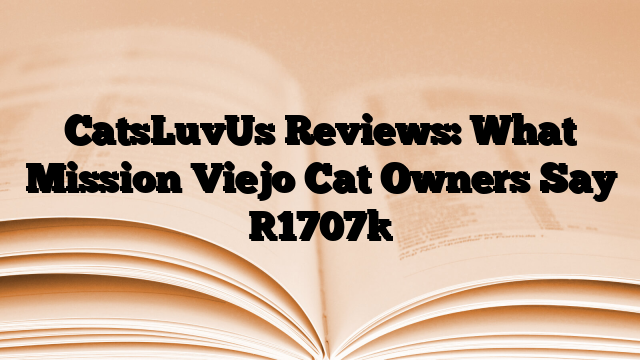 CatsLuvUs Reviews: What Mission Viejo Cat Owners Say