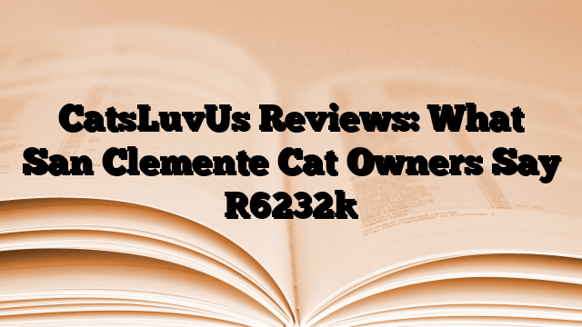CatsLuvUs Reviews: What San Clemente Cat Owners Say