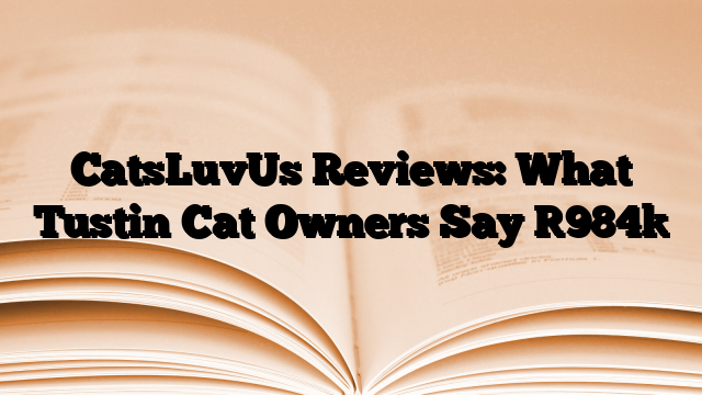 CatsLuvUs Reviews: What Tustin Cat Owners Say