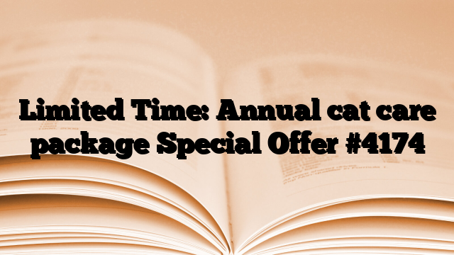 Limited Time: Annual cat care package Special Offer
