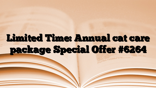 Limited Time: Annual cat care package Special Offer