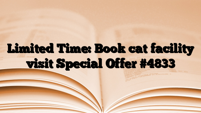 Limited Time: Book cat facility visit Special Offer