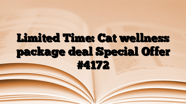 Limited Time: Cat wellness package deal Special Offer