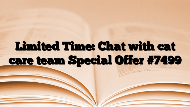 Limited Time: Chat with cat care team Special Offer