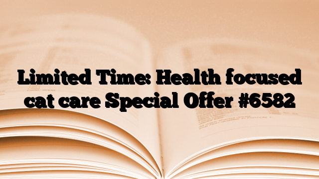 Limited Time: Health focused cat care Special Offer