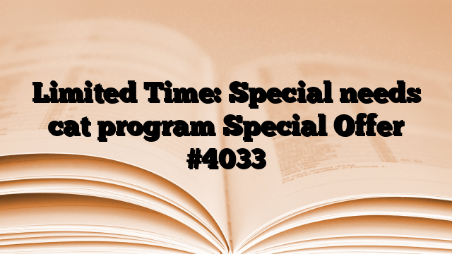 Limited Time: Special needs cat program Special Offer
