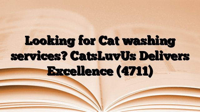 Looking for Cat washing services? CatsLuvUs Delivers Excellence