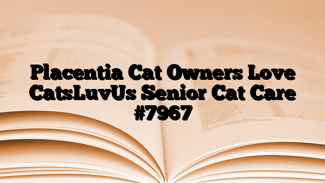Placentia Cat Owners Love CatsLuvUs Senior Cat Care