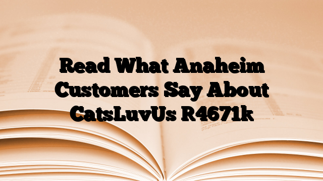 Read What Anaheim Customers Say About CatsLuvUs