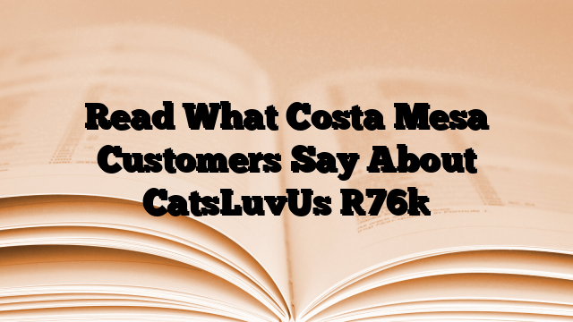 Read What Costa Mesa Customers Say About CatsLuvUs