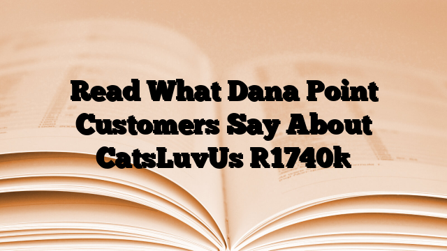 Read What Dana Point Customers Say About CatsLuvUs