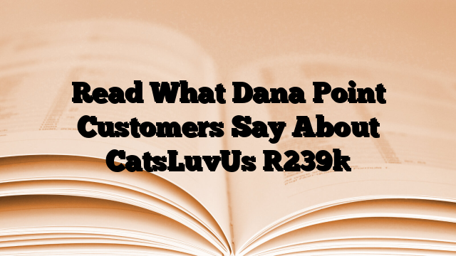 Read What Dana Point Customers Say About CatsLuvUs