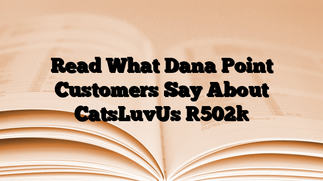 Read What Dana Point Customers Say About CatsLuvUs
