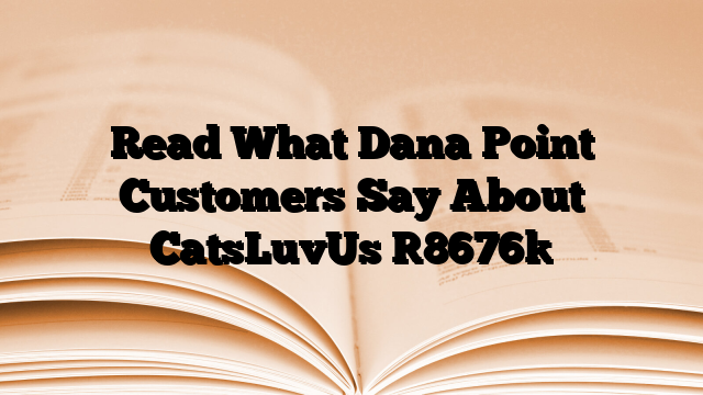 Read What Dana Point Customers Say About CatsLuvUs