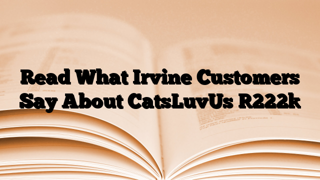 Read What Irvine Customers Say About CatsLuvUs