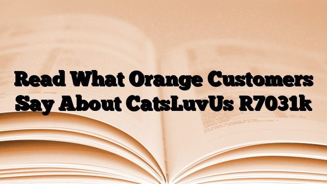 Read What Orange Customers Say About CatsLuvUs