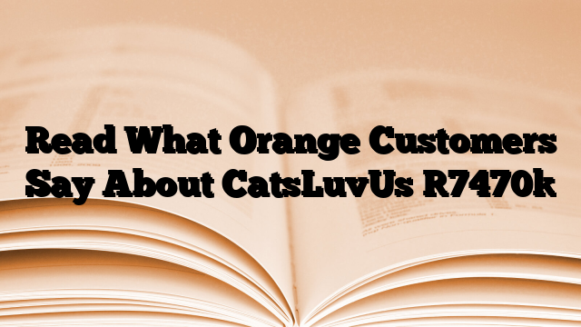 Read What Orange Customers Say About CatsLuvUs