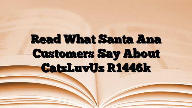 Read What Santa Ana Customers Say About CatsLuvUs