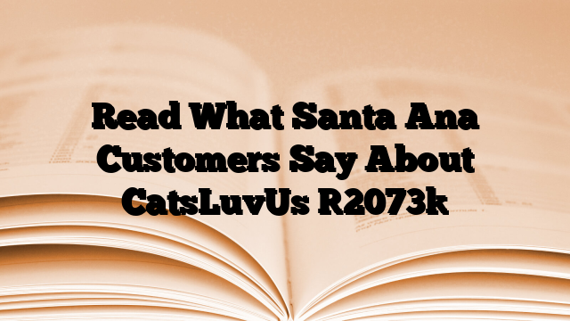 Read What Santa Ana Customers Say About CatsLuvUs