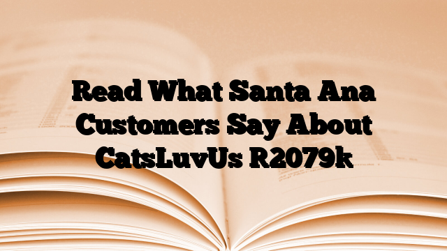 Read What Santa Ana Customers Say About CatsLuvUs