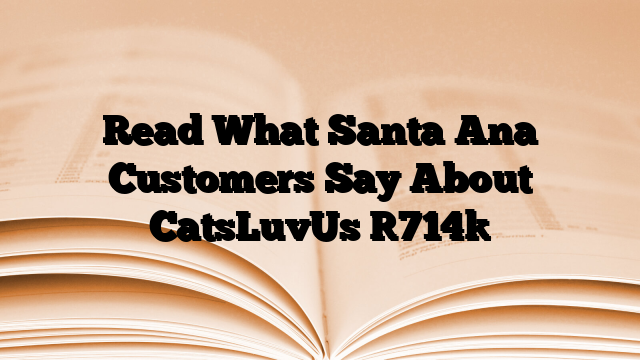 Read What Santa Ana Customers Say About CatsLuvUs