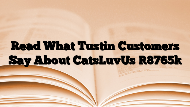 Read What Tustin Customers Say About CatsLuvUs