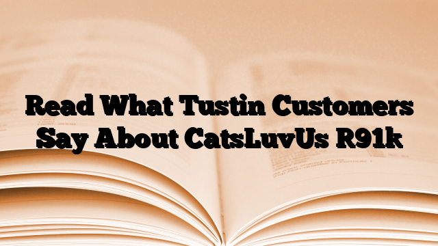 Read What Tustin Customers Say About CatsLuvUs