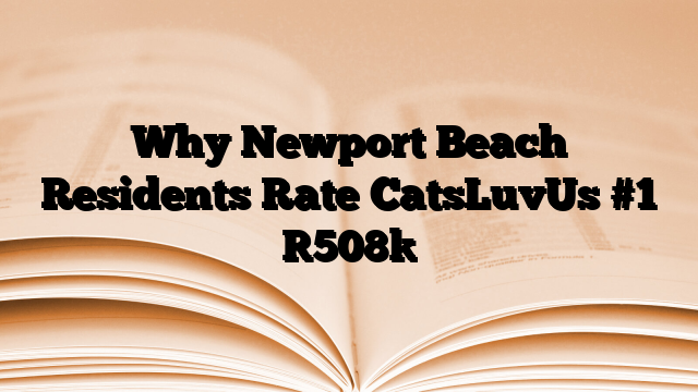 Why Newport Beach Residents Rate CatsLuvUs #1