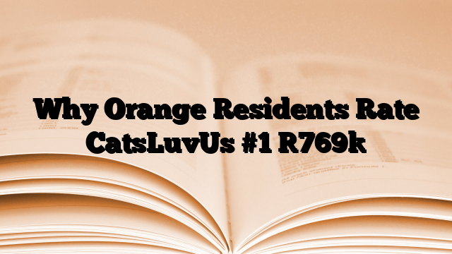 Why Orange Residents Rate CatsLuvUs #1