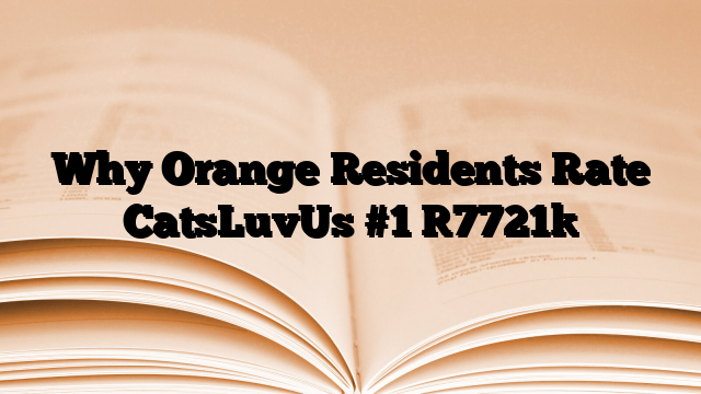 Why Orange Residents Rate CatsLuvUs #1