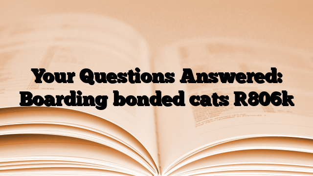 Your Questions Answered: Boarding bonded cats